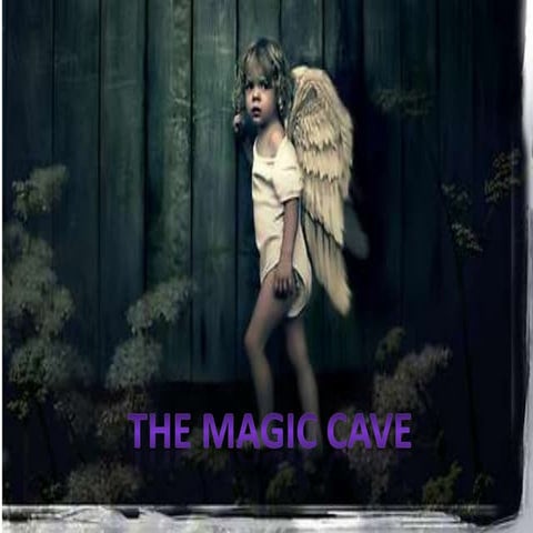 The Magic Cave