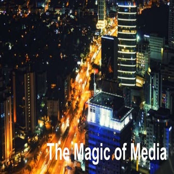 The Magic of Media- why, how, what of media planning