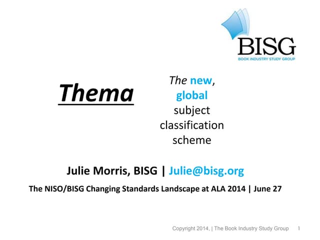 Thema: The new, global subject classification system- Julie Morris- BISG/NISO...