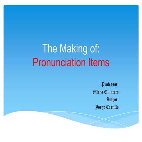 The making of Pronunciation