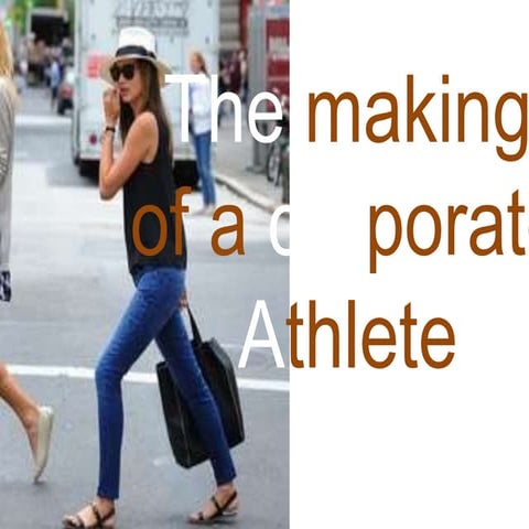 The making of a corporate athlete