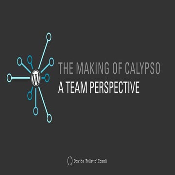 The Making of WordPress·com Calypso: A Team Perspective