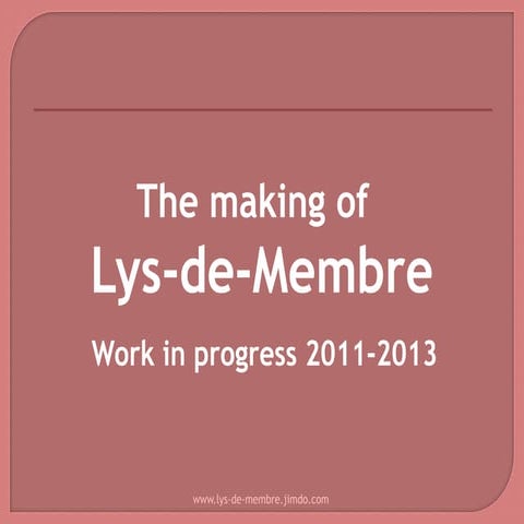 The making of Lys de-Membre - Part 2