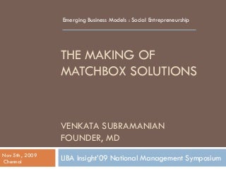 The Making Of Match Box Solutions & E Farm Liba