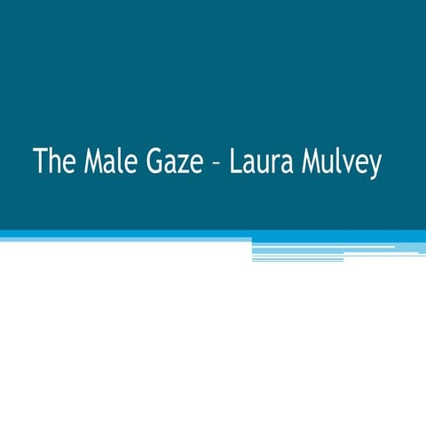 The male gaze – laura mulvey
