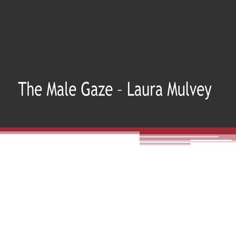 The male gaze – laura mulvey