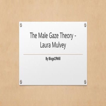The Male Gaze Theory - Laura Mulvey