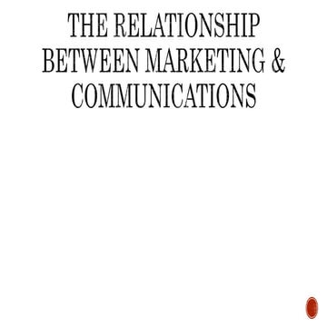 The Marketing Communication Relationship