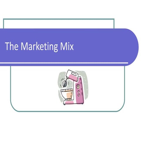 The marketing mix
