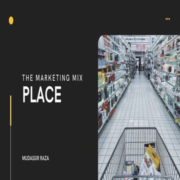 The Marketing Mix- Place