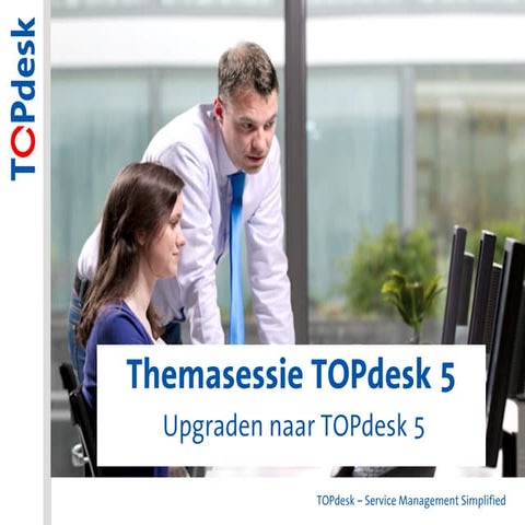 Themasessie TOPdesk 5 juni / juli 2012
