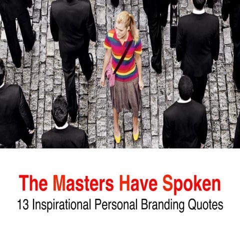 The Masters Have Spoken: 13 Inspirational Personal Branding Quotes