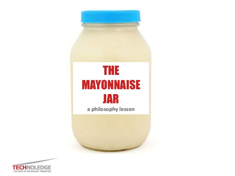 The Mayonnaise Jar
