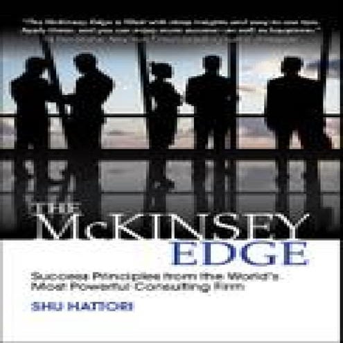The mckinsey edge success principles from the world’s most powerful consultin...