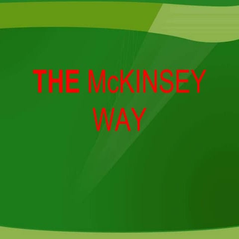 The mckinsey way "How consulting company works"