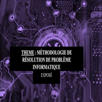MÉTHODOLOGIE DE RÉSOLUTION DE PROBLÈME INFORMATIQUE YAO JOEL | PPTX