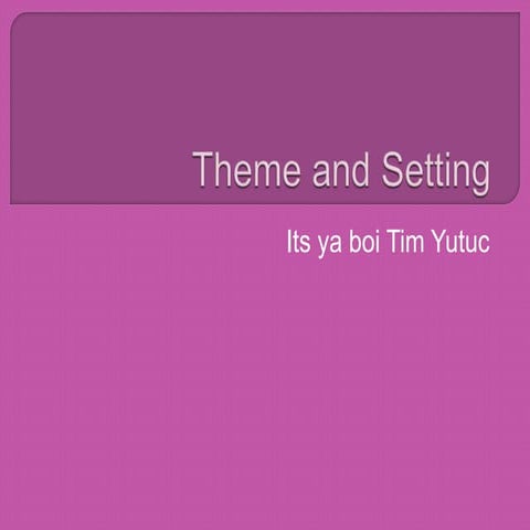 Theme and setting