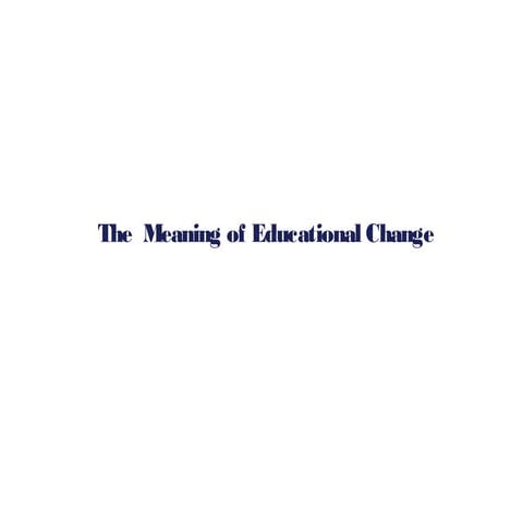 The  meaning of educational change