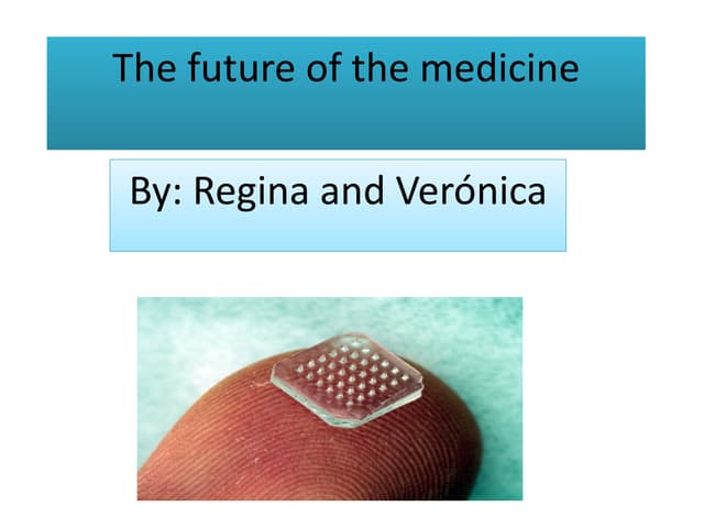 The medicine in the future