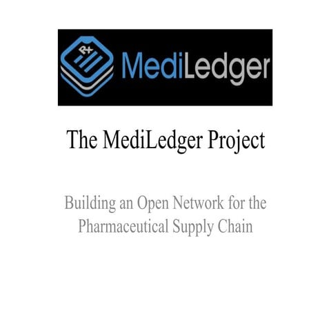 The MediLedger - Blockchain solutions for Pharma companies | PPTX