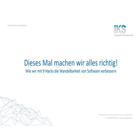 Thementag 2023 06 Dieses Mal machen wir alles richtig - 9 Hacks für wandelbare Software.pdf