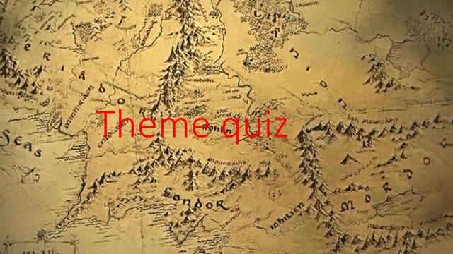 Theme quiz ( lord of the rings and general)