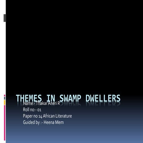 Themes in swamp dwellers  African literature