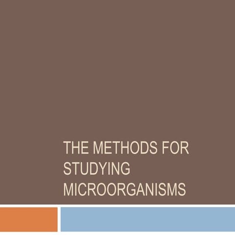The methods for studying microorganisms