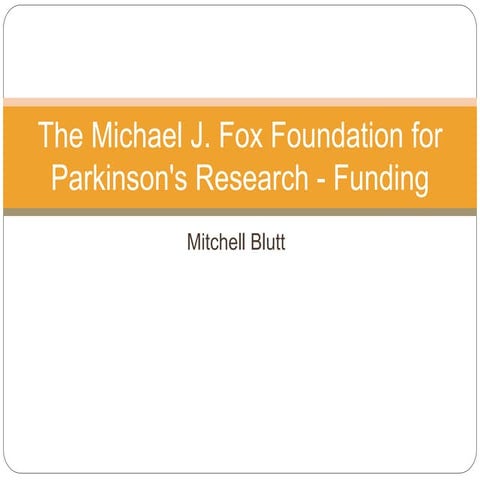 The Work of the Michael J. Fox Foundation for Parkinson’s Research ...