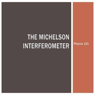 The Michelson Interferometer