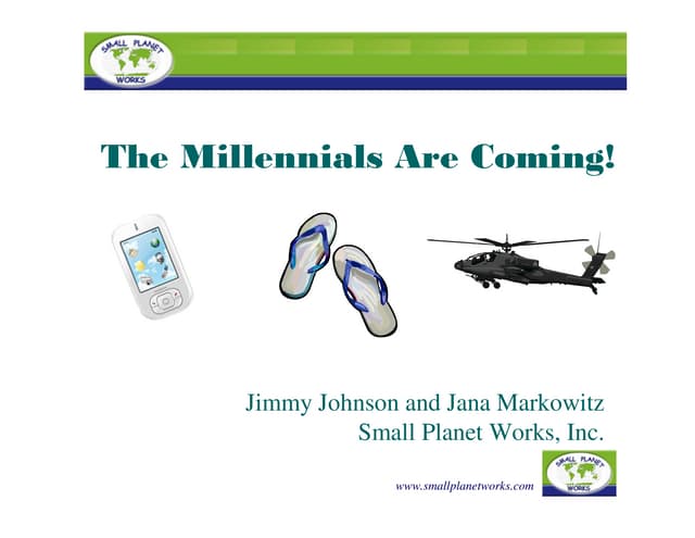 The Millennials Are Coming!