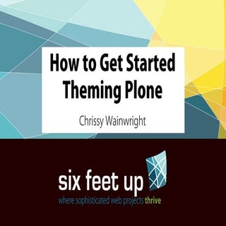 How to Get Started Theming Plone