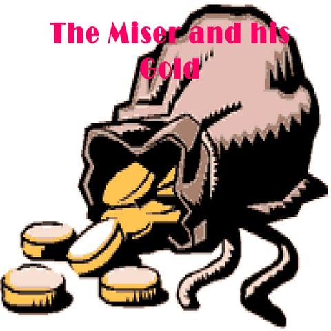 The Miser and his Gold | PPT