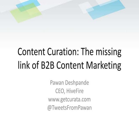 Content Curation: The Missing Link of B2B Content Marketing - Pawan Deschpande