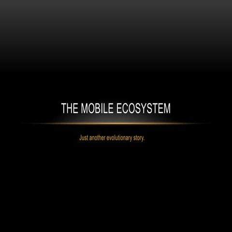 Mobile Ecosystem - another evolutionary story.