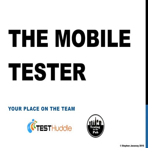 The Mobile Tester -  Your place in the team with Stephen Janaway [Webinar]