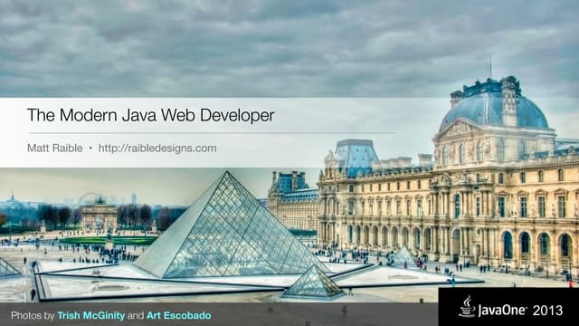 The Modern Java Web Developer - JavaOne 2013