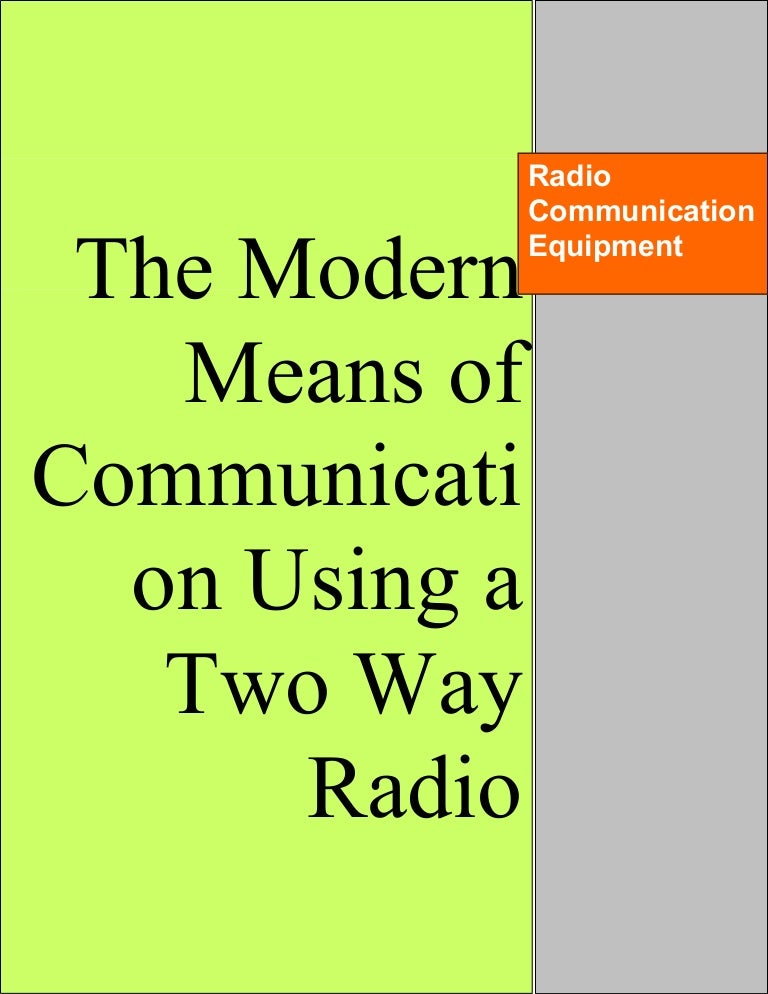 The Modern Means of Communication using a Two Way Radio