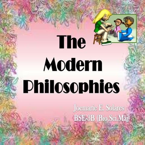 The modern philosophies by joem 