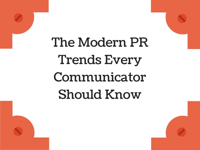 The Modern PR Trends Every Communic...