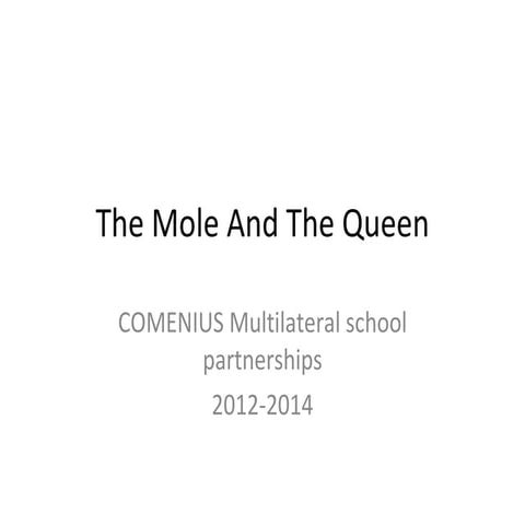The mole and the queen