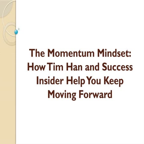 The Momentum Mindset: How Tim Han and Success Insider Help You Keep ...