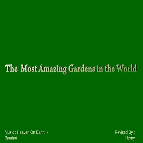 The mostamazinggardenintheworld