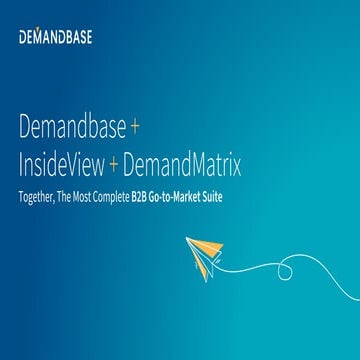 Demandbase + InsideView + DemandMatrix: Together, The Most Complete B2B Go-to...