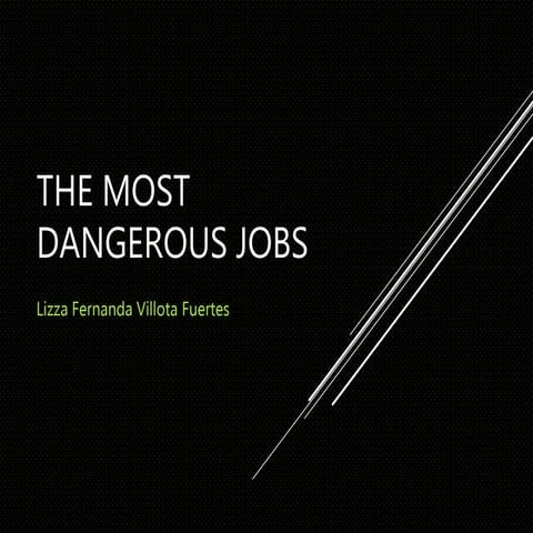 The most dangerous jobs