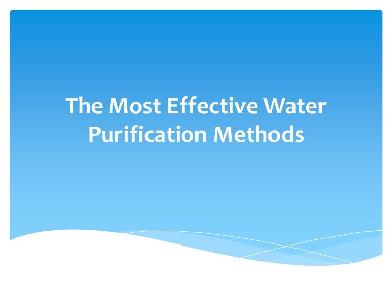 The Most Effective Water Purification Methods
