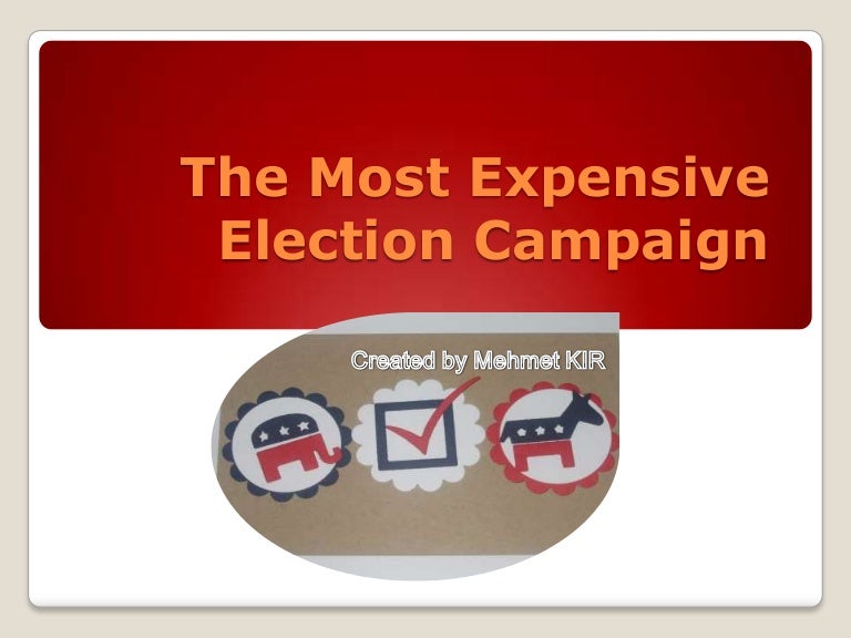 The most expensive election campaign