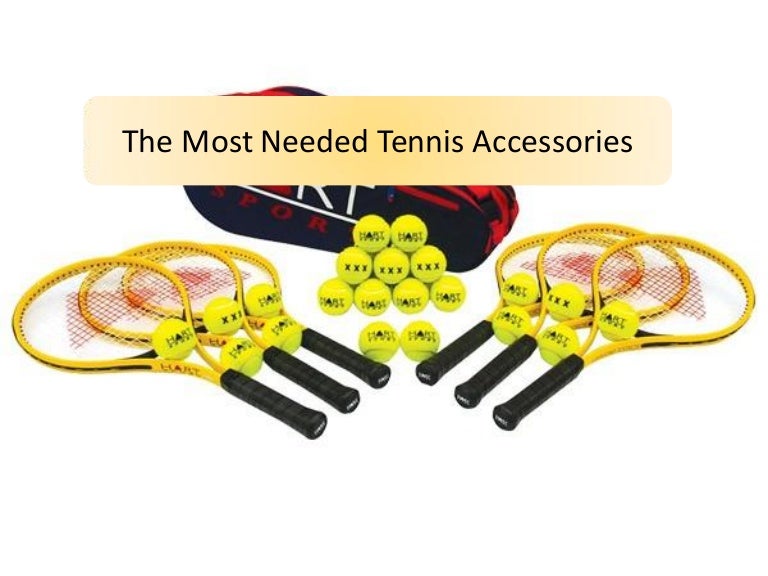 The Most Needed Tennis Accessories
