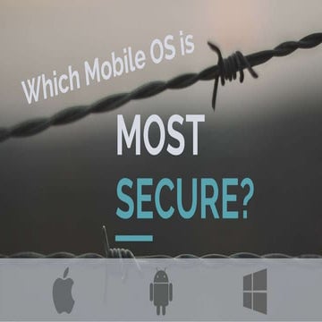 Which Mobile OS is the Most Secure; Apple, Android or Windows? [Updated 2016-...