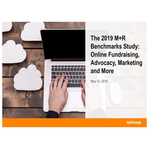 The 2019 M+R Benchmarks Study: Online Fundraising, Advocacy, Marketing and More